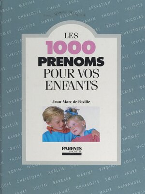 cover image of Les 1000 prénoms pour vos enfants